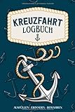 Kreuzfahrt Logbuch - ausfüllen, erinnern, bewahren -: Ein Reisetagebuch zum selbst ausfüllen - Tagebuch für Erwachsene | Seereise Logbuch und Tagebuch - Reise Zubehör I A5 I 120 Seiten I Softcover